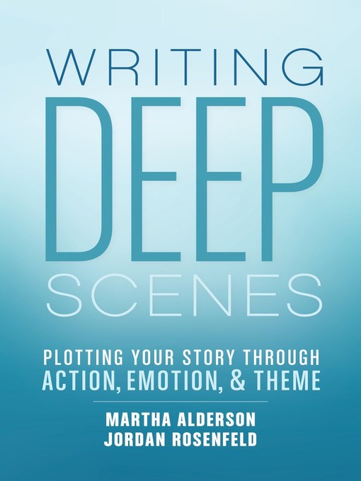 Title details for Writing Deep Scenes by Martha Alderson - Available